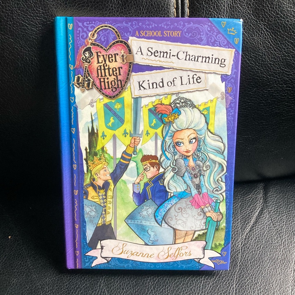 Book (Hardback): Ever After High; A School Story; A Semi-Charming Kind of Life